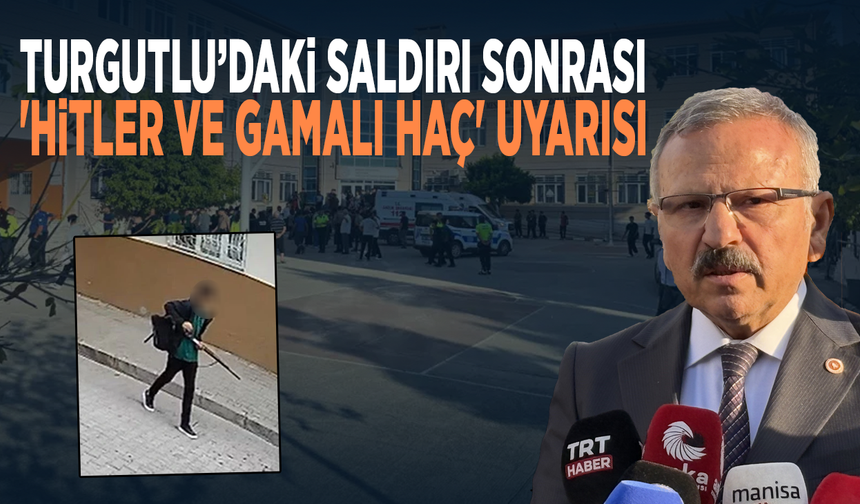 Turgutlu’daki saldırı sonrası 'Hitler ve gamalı haç' uyarısı