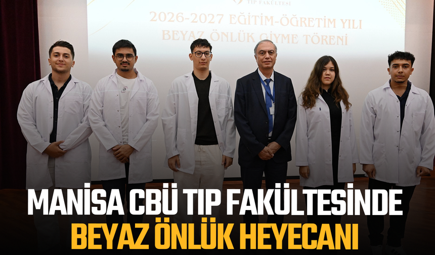 Manisa CBÜ Tıp Fakültesinde beyaz önlük heyecanı