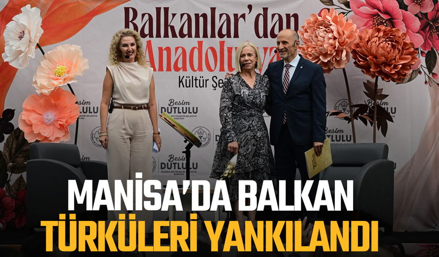 Manisa’da Balkan Türküleri Yankılandı