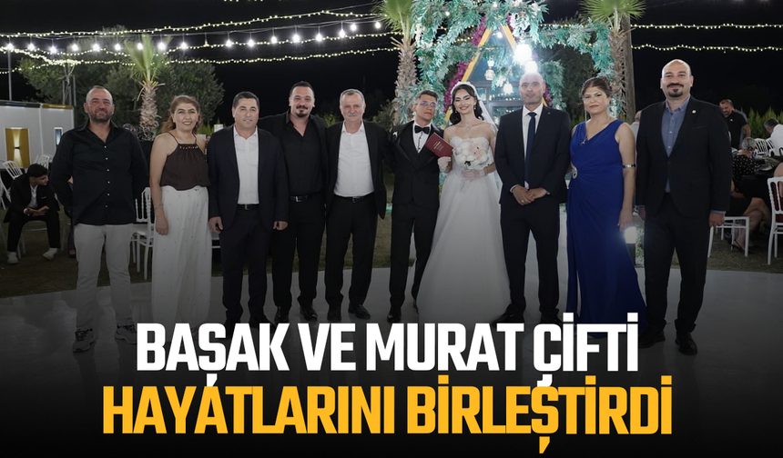 Başak ve Murat çifti hayatlarını birleştirdi