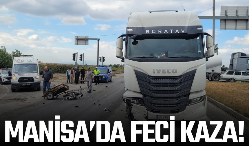 Manisa’da sepetli motosiklet tırla çarpıştı: 1 ölü