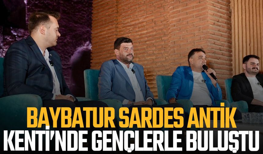 Baybatur, Sardes Antik Kenti’nde gençlerle buluştu