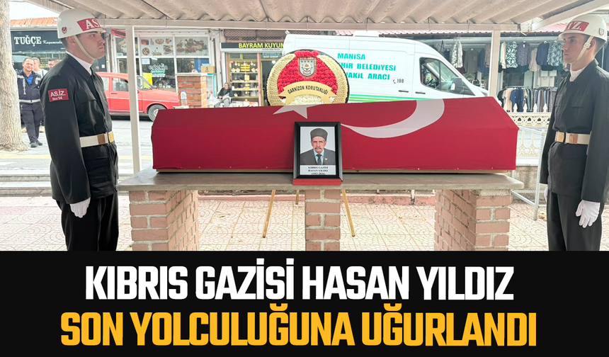 Kıbrıs Gazisi Hasan Yıldız son yolculuğuna uğurlandı