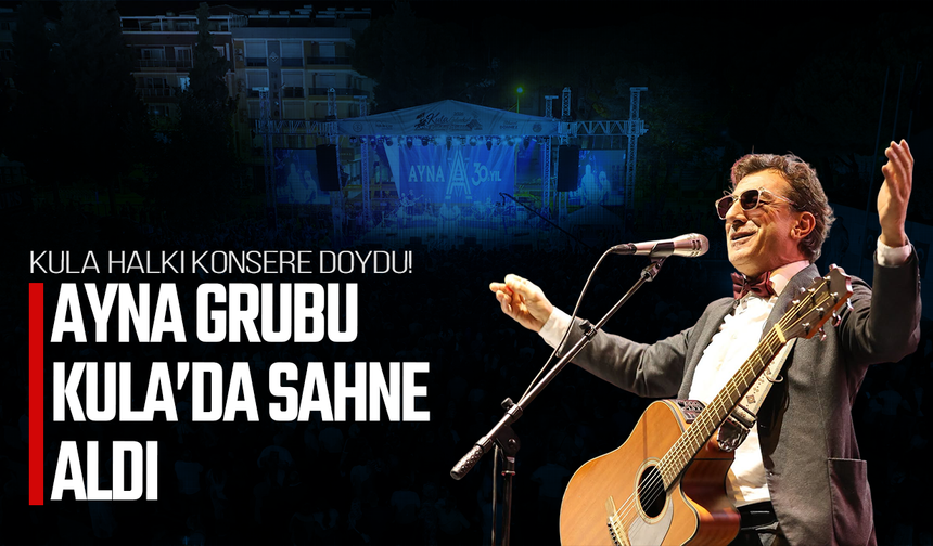 Ayna Grubu Kula’da unutulmaz bir konserle sahne aldı