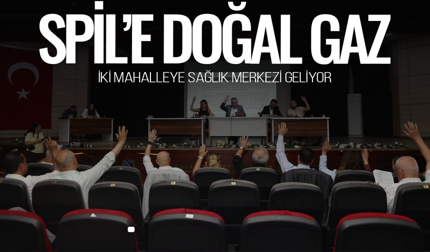Spil'e doğal gaz, iki mahalleye sağlık merkezi