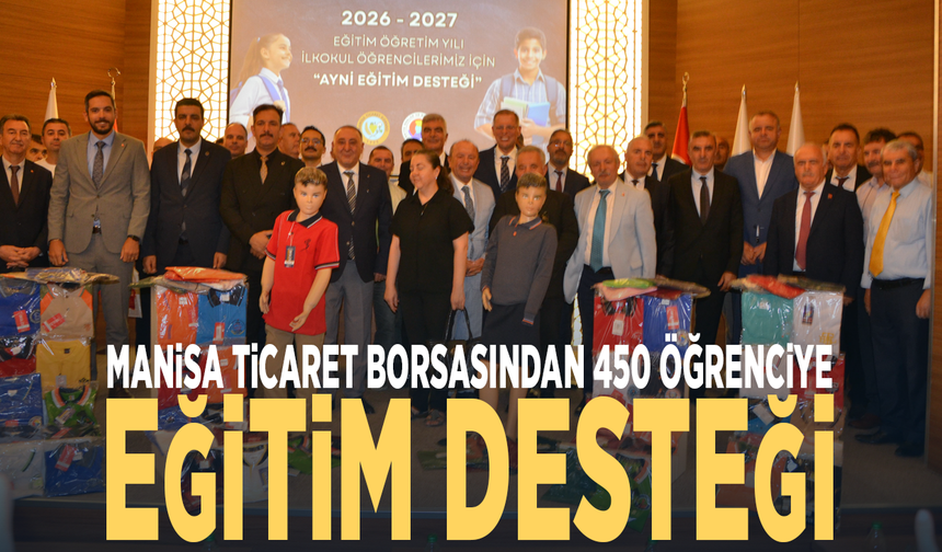 Manisa Ticaret Borsasından 450 öğrenciye eğitim desteği
