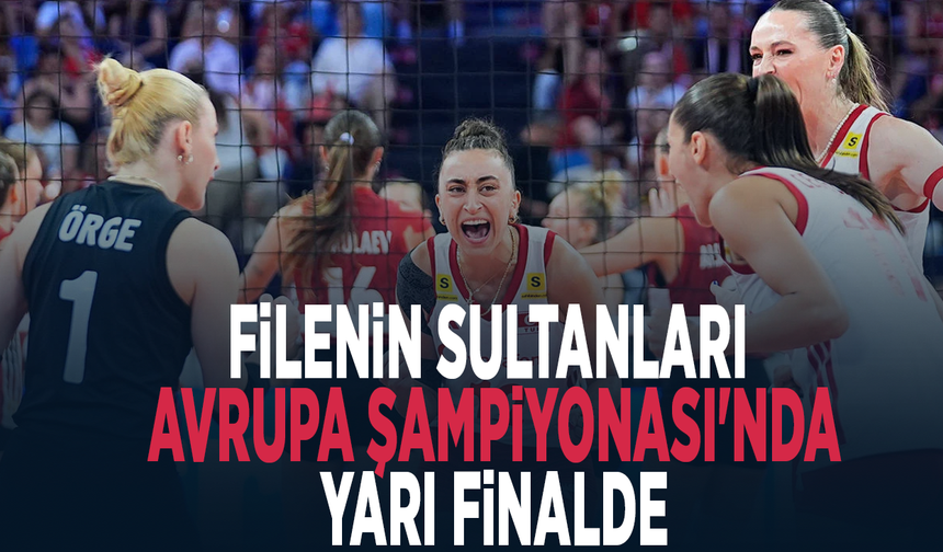 Filenin Sultanları, Avrupa Şampiyonası'nda yarı finalde