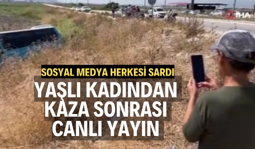 Kazanın ardından olay yerinde sosyal medya yayını açan yaşlı kadın kamerada