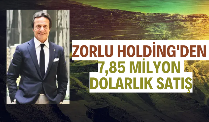 Zorlu Holding'den 7,85 milyon dolarlık satış