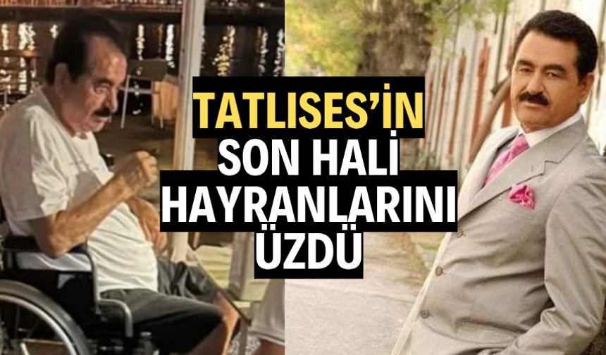 İbrahim Tatlıses'in son hali hayranlarını üzdü