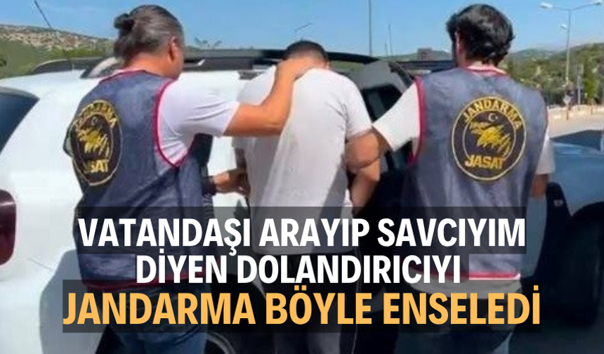 Vatandaşı arayıp savcıyım diyen dolandırıcı savcıya yakalandı