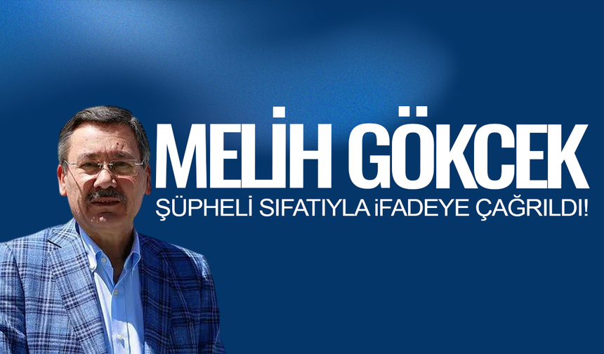 Melih Gökçek ifadeye çağrıldı