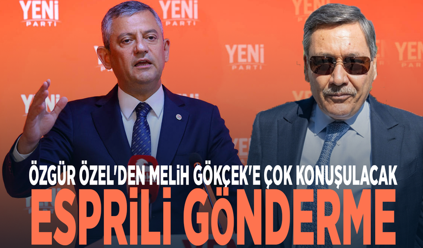 Özgür Özel'den Melih Gökçek'e çok konuşulacak esprili gönderme