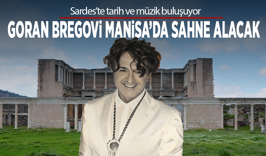 Sardes’te tarih ve müzik buluşuyor: Goran Bregovi Manisa’da sahne alacak
