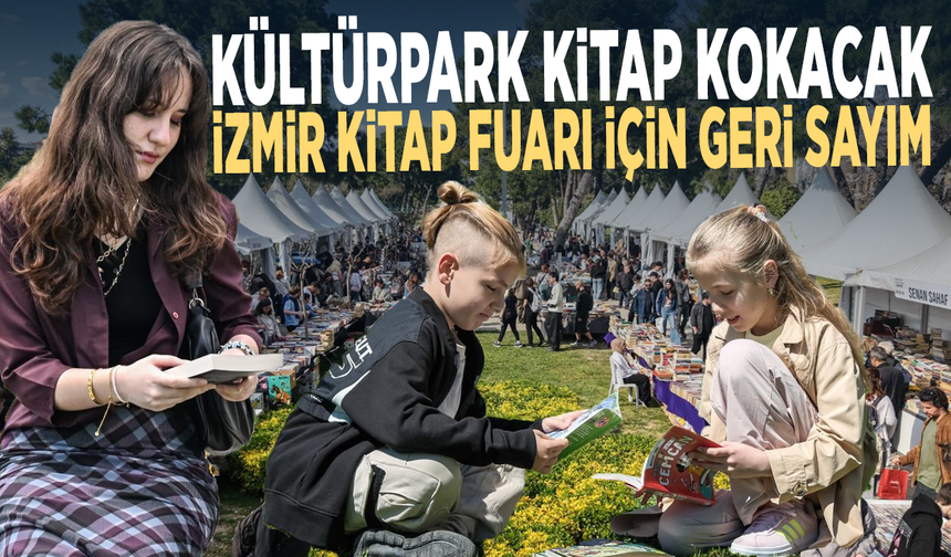 Kültürpark kitap kokacak... İzmir Kitap Fuarı için geri sayım