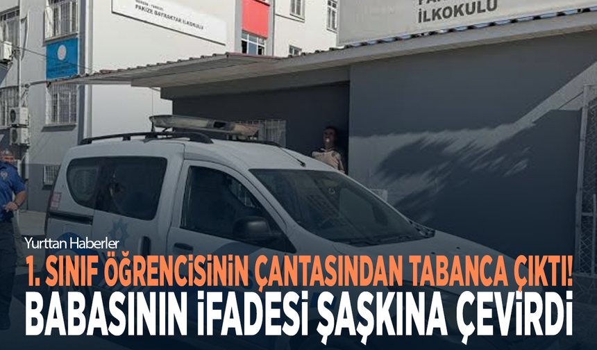 1. sınıf öğrencisinin çantasından tabanca çıktı! Babasının ifadesi şaşkına çevirdi