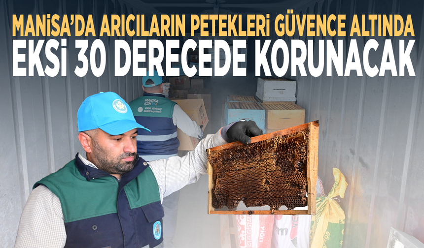 Manisa’da arıcıların petekleri güvence altında... Eksi 30 derecede korunacak
