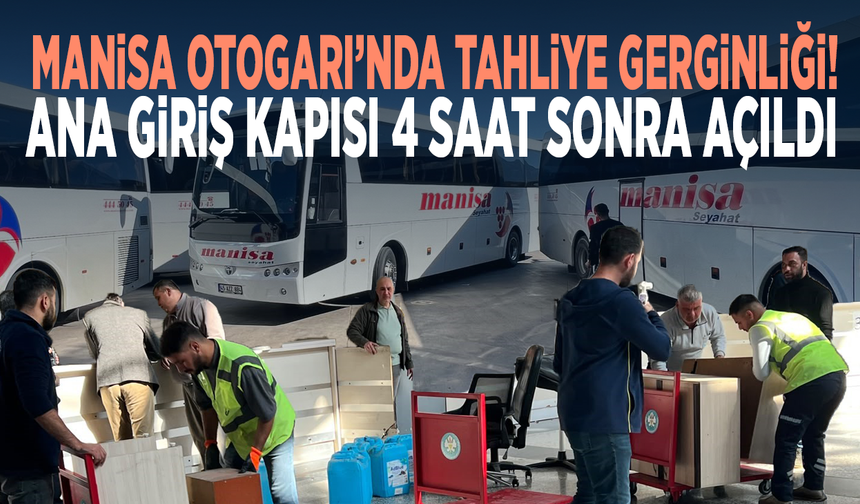 Manisa Otogarı’nda tahliye gerginliği! Ana giriş kapısı 4 saat sonra açıldı