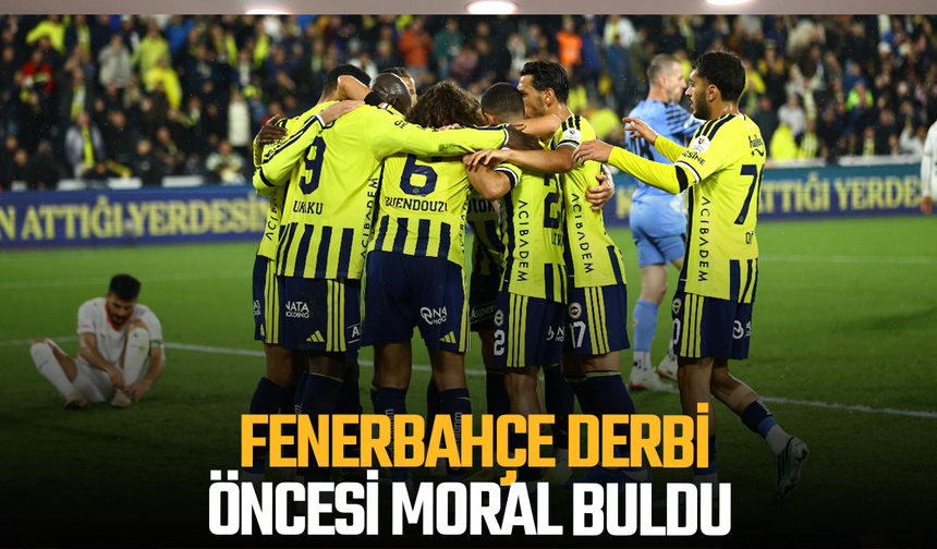 Fenerbahçe derbi öncesi moral buldu
