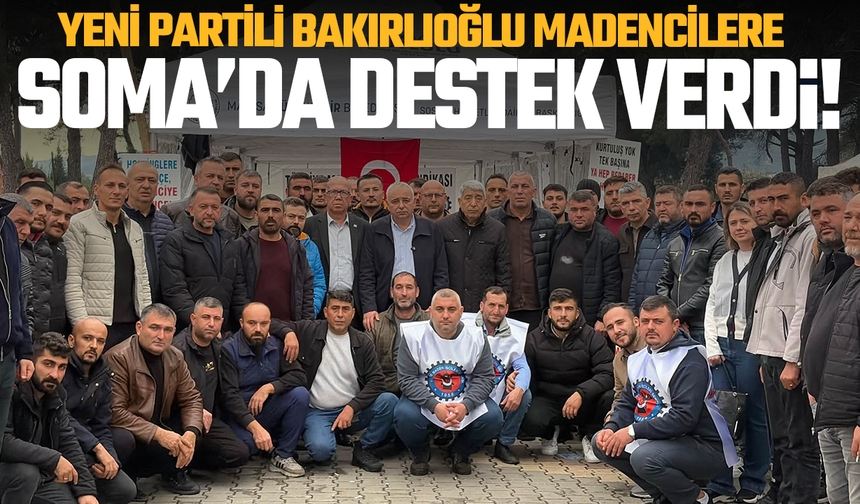YENİ Partili Bakırloğlu'ndan Somalı madencilere ziyaret