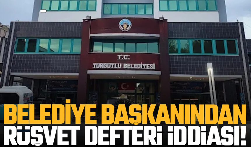 Belediye başkanından rüşvet defteri iddiası