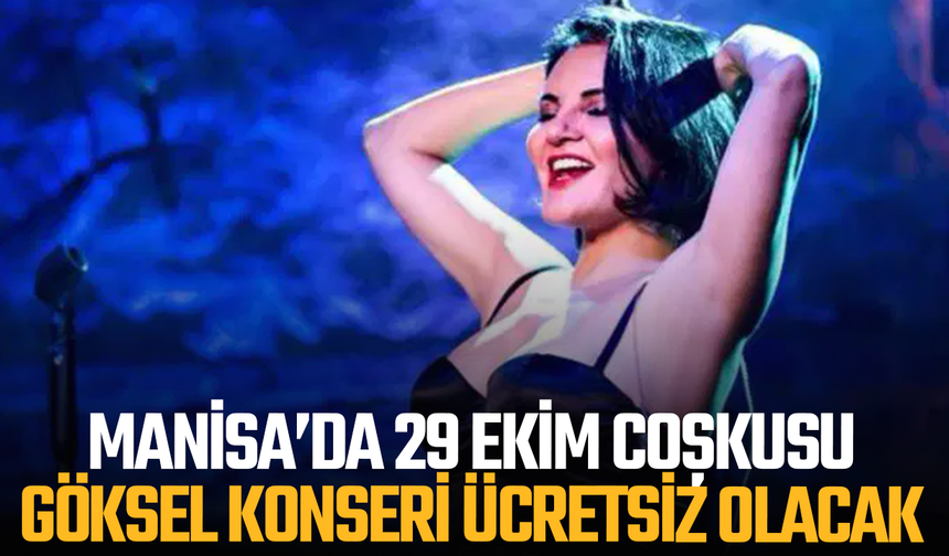 Manisa’da 29 Ekim Coşkusu: Göksel Konseri Ücretsiz Olacak
