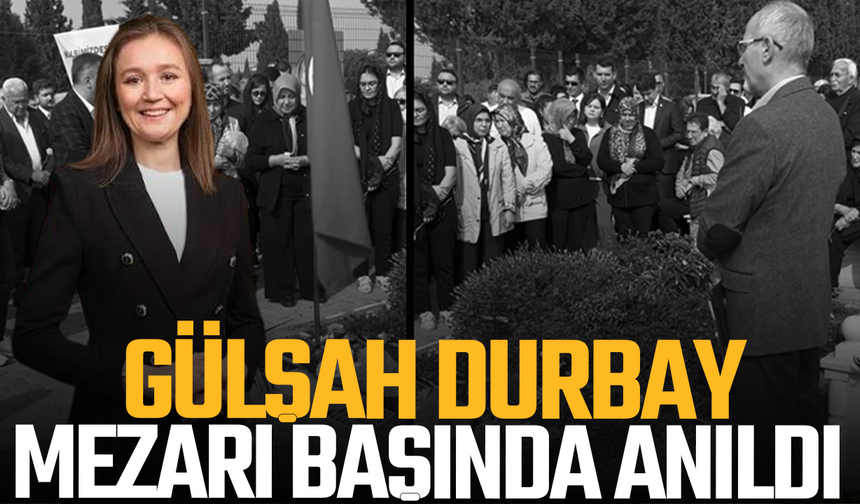 Gülşah Durbay Doğum Günününde Kabri Başında Anıldı