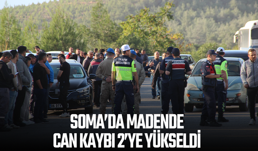 Soma'da can kaybı 2'ye yükseldi