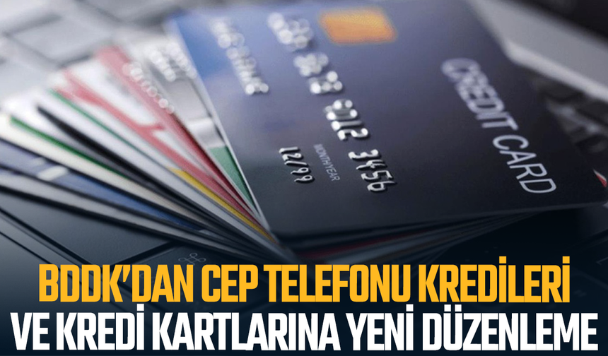 BDDK’dan cep telefonu kredileri ve kredi kartlarına yeni düzenleme