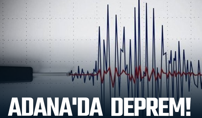 Adana'da 4.8 büyüklüğünde deprem