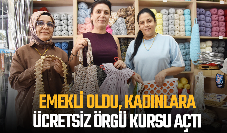 Emekli Oldu, Kadınlara Ücretsiz Örgü Kursu Açtı
