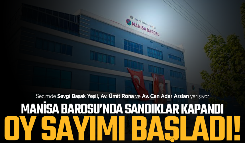 Manisa Barosu’nda Sandıklar Kapandı: Oy Sayımı Başladı