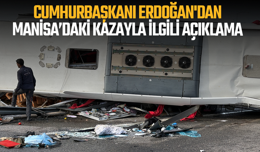 Cumhurbaşkanı Erdoğan'dan Manisa'daki kazayla ilgili açıklama