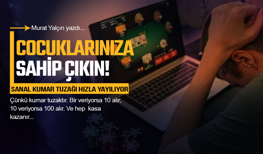 Çocuklarınıza sahip çıkın! Sanal kumar tuzağı hızla yayılıyor