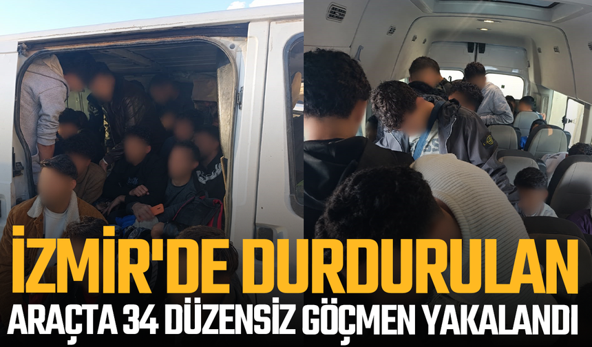 İzmir'de durdurulan araçta 34 düzensiz göçmen yakalandı