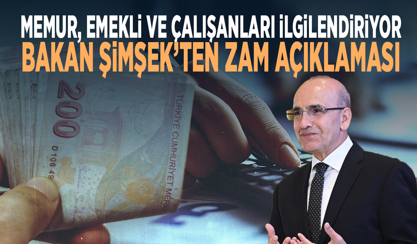Memur, emekli ve çalışanları ilgilendiriyor... Bakan Şimşek’ten zam açıklaması