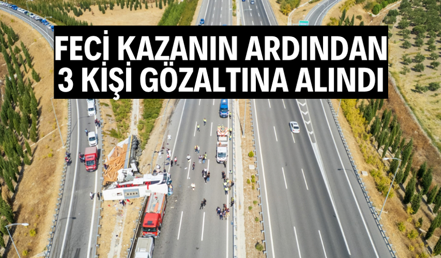 Feci kazanın ardından 3 kişi gözaltına alındı