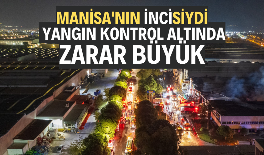 Manisa'daki fabrika yangını kontrol altına alındı