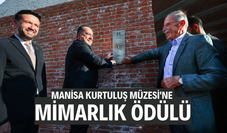 Manisa Kurtuluş Müzesi'ne ulusal mimarlık ödülü