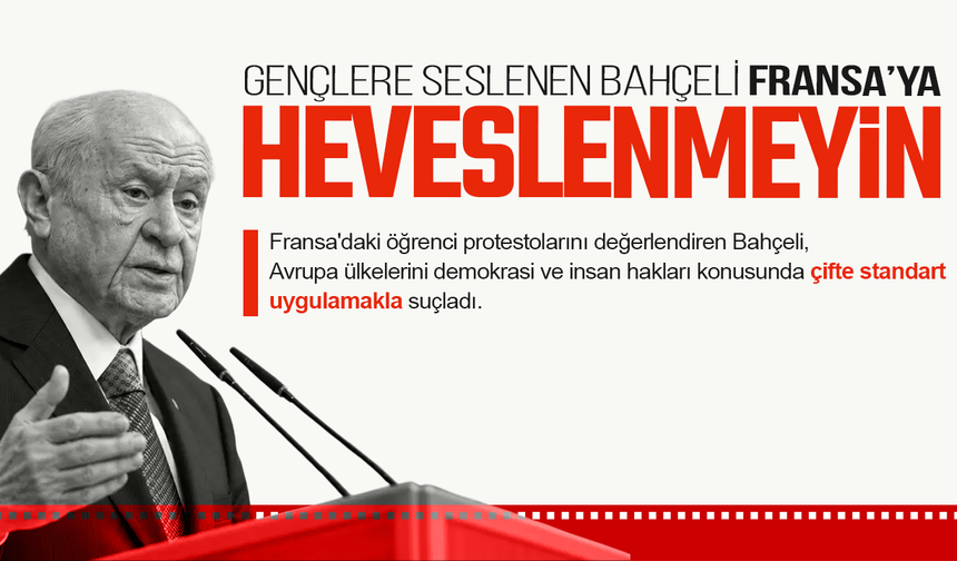 Bhçeli gençlere seslendi: Fransa'ya heveslenmeyin!