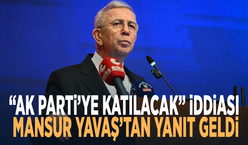 “AK Parti’ye katılacak” iddiası... Mansur Yavaş’tan yanıt geldi