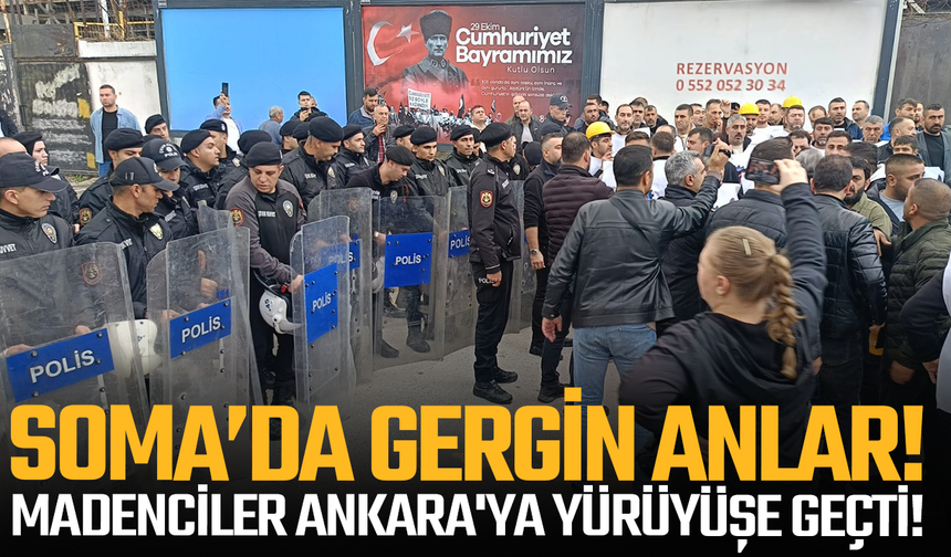 Soma'da gergin anlar: Madenciler Ankara'ya yürüyüşe geçti!
