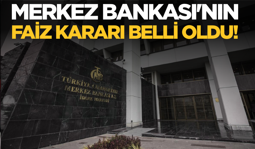 Merkez Bankası'nın faiz kararı belli oldu!