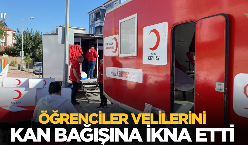 Öğrenciler velilerini kan bağışına ikna etti