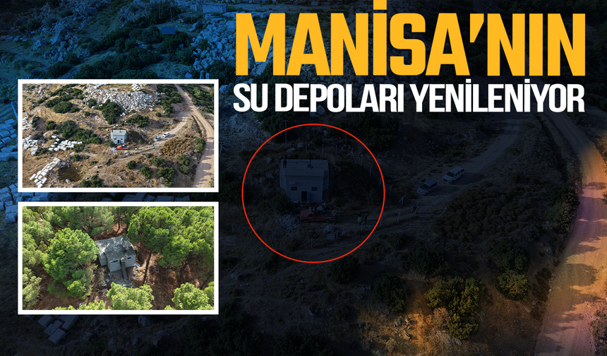 Manisa'nın su depoları yenileniyor