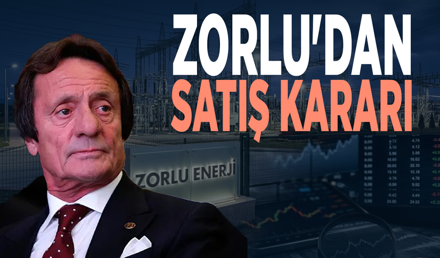 Zorlu'dan satış kararı