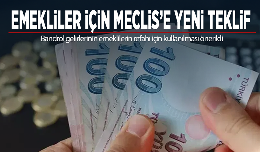 Emekliler için Meclis’e yeni teklif... Bandrol gelirlerinin emeklilerin refahı için kullanılması önerildi