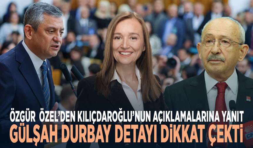 Özgür Özel'den Kılıçdaroğlu'na Gülşah Durbay hatırlatması