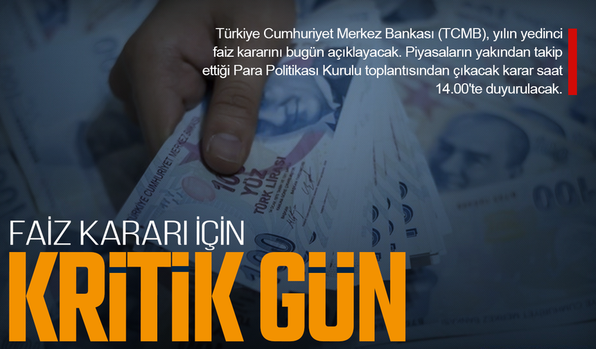 Faiz Kararı İçin Kritik Gün!