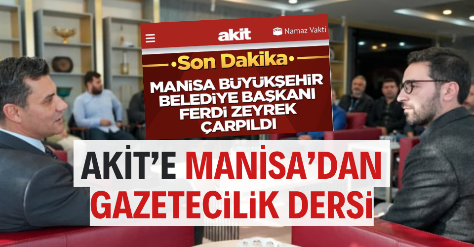 AKİT'E MANİSA'DAN GAZETECİLİK DERSİ - Manisa Haberleri - Manisa'nın Ne